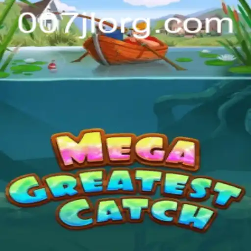 Discover the Thrilling World of MegaGreatestCatch: Dive In with 007JL